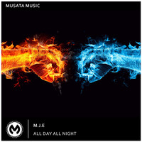 M.J.E - All Day All Night