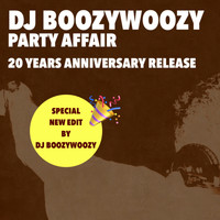 DJ BoozyWoozy - Party Affair (DJ BoozyWoozy 20th Anniversary Re-Edit)