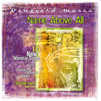 Vineyard Music - Name Above All, Vol. 39 (Live)