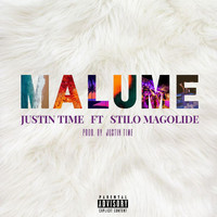 Justin Time - Malume (feat. Stilo Magolide) (Explicit)