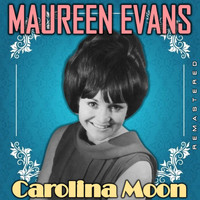 Maureen Evans - Carolina Moon (Remastered)