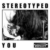 Stereotyped - You (Explicit)