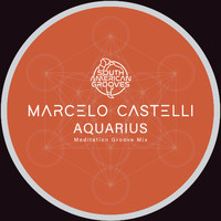 Marcelo Castelli - Aquarius (Meditation Groove Mix)