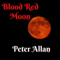 Peter Allan - Blood Red Moon