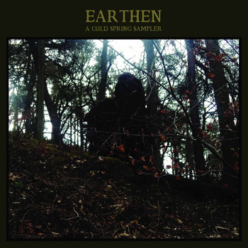 Various Artists - Earthen: A Cold Spring Sampler (New Version)