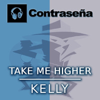 Kelly - Take Me Higher