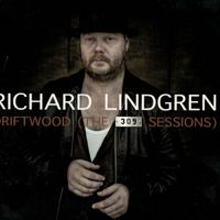 Richard Lindgren - Driftwood (the 309 Sessions)