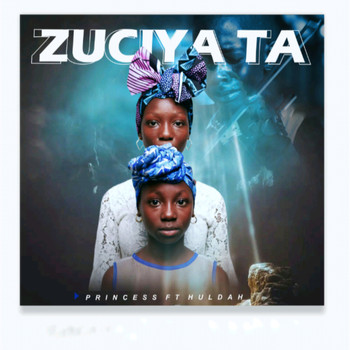 Princess - Zuciya ta (feat. Huldah Kure)