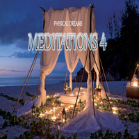 Physical Dreams - Meditations 4