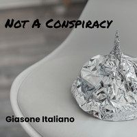 Giasone Italiano - Not a Conspiracy