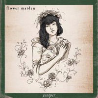 Juniper - Flower Maiden