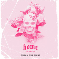 Throw The Fight - Home (Acoustic)