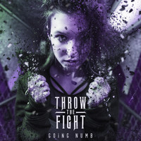 Throw The Fight - Going Numb