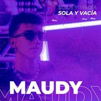 Maudy - Sola y Vacía