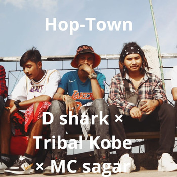 D Shark - Hop-Town (feat. Tribal Kobe, Sagar Mc) (Explicit)
