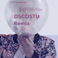 Yonit Spiegelman - Be with You (Dscostu Remix)