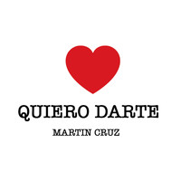 Martin Cruz - Quiero Darte
