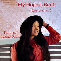Florence Isiguzo-Davis - My Hope Is Built (Igbo Version)