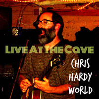 Chris Hardy World - Live at the Cave
