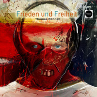 Thomas Röhnelt - Frieden und Freiheit