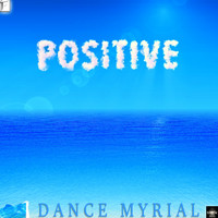 Dance Myrial - Positive
