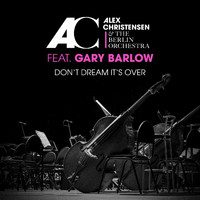 Alex Christensen & The Berlin Orchestra feat. Gary Barlow - Don't Dream It's Over