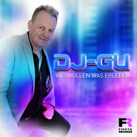 DJ-GU - Wir wollen was erleben