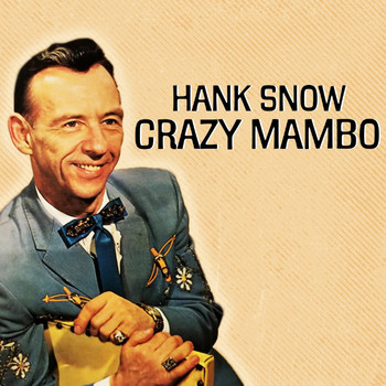 Hank Snow - Crazy Mambo