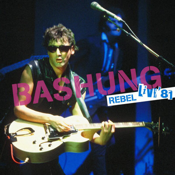 Alain Bashung - Rebel (Live 1981)