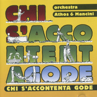 Orchestra Athos & Mancini - Chi S'Accontenta Gode