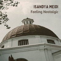 Isandya Meidi - Feeling Nostalgic