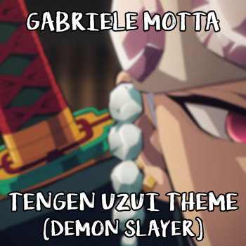 Gabriele Motta - Tengen Uzui Theme (From "Demon Slayer")