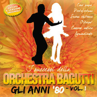 Orchestra Bagutti - I Successi Della Orchestra Bagutti (Gli anni '80 - Vol.1)
