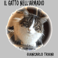 Giancarlo Traini - Il Gatto Nell'Armadio