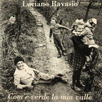 Luciano ravasio - Com'è verde la mia valle