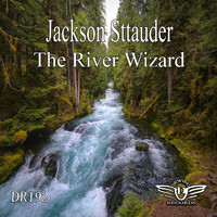 Jackson Sttauder - The River Wizard