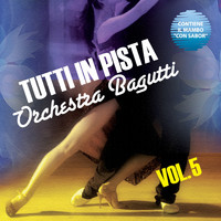 Orchestra Bagutti - Tutti in Pista (Volume 5)