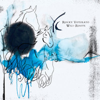 Rocky Votolato - Wild Roots