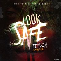 Teflon Young King - Look Safe