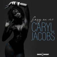 CARYL JACOBS - Easy On Me