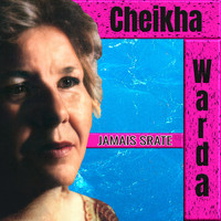 Cheikha Warda - Jamais srate