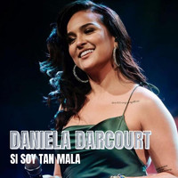 Daniela Darcourt - Si Soy Tan Mala (En Vivo)