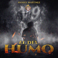 Hansel Martinez - El Del Humo