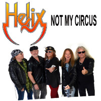 Helix - Not My Circus (Explicit)