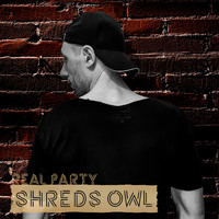 Shreds Owl - Real Party