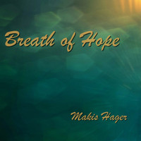 Makis Hager - Breath of Hope