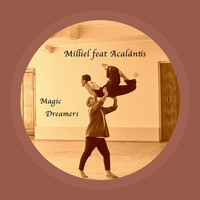 Milliel - Magic Dreamers (feat. Acalântis)