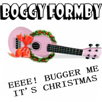 Boggy Formby - Bugger Me It's Christmas (Special 2021 Edition) (Special 2021 Edition [Explicit])