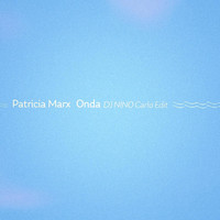 Patricia Marx - Onda (Dj Nino Carlo Edit)