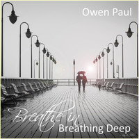 Owen Paul - Breathe in Breathing Deep (Song for John)